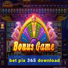 bet pix 365 download