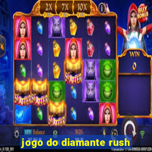 jogo do diamante rush