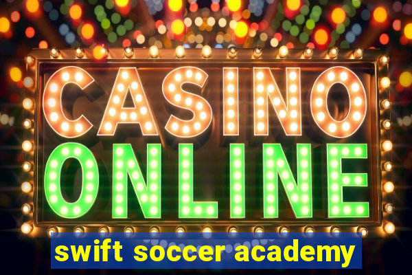 swift soccer academy