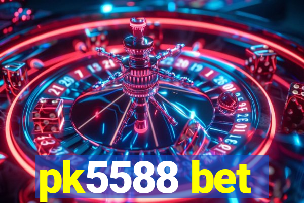 pk5588 bet