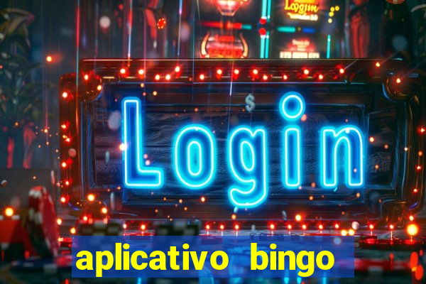 aplicativo bingo paga mesmo