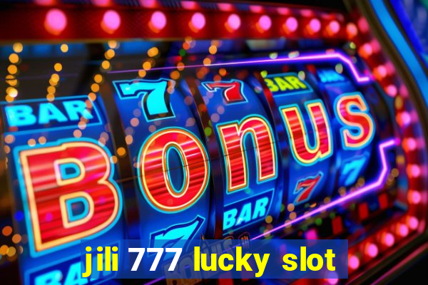 jili 777 lucky slot