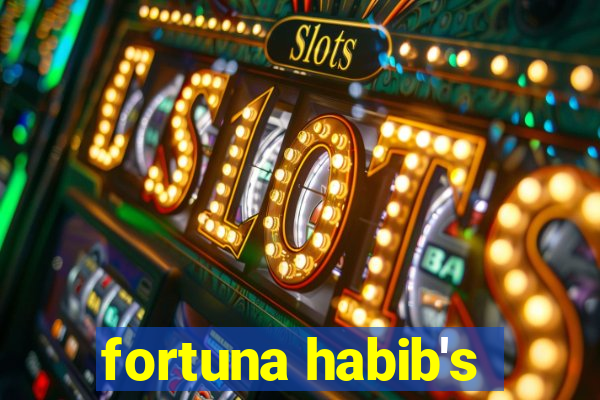 fortuna habib's