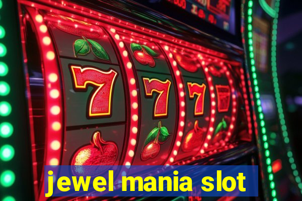 jewel mania slot