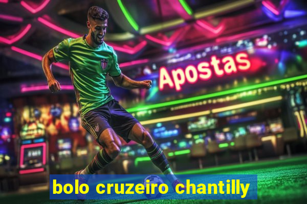 bolo cruzeiro chantilly