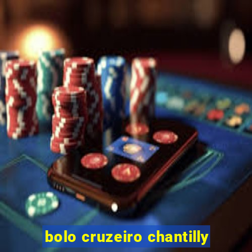 bolo cruzeiro chantilly