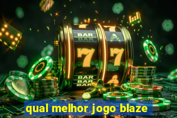 qual melhor jogo blaze