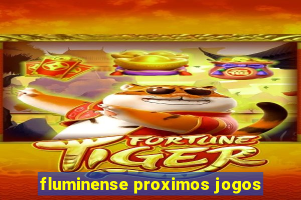 fluminense proximos jogos