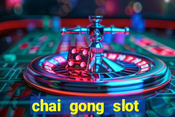 chai gong slot play free