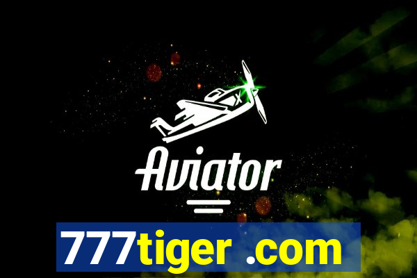 777tiger .com