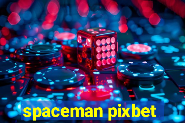 spaceman pixbet