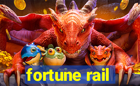 fortune rail