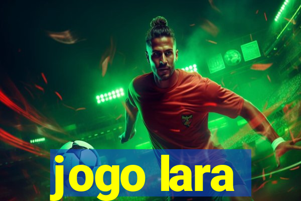 jogo lara