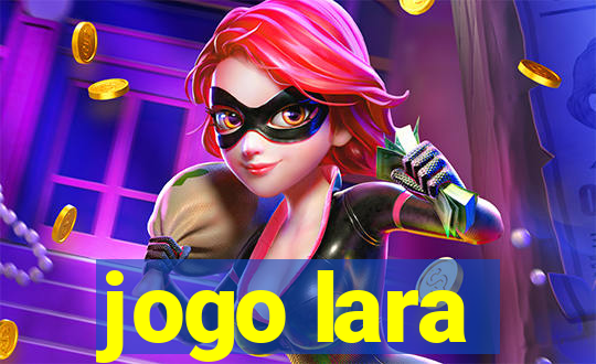 jogo lara