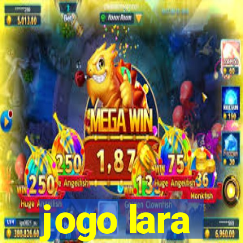 jogo lara