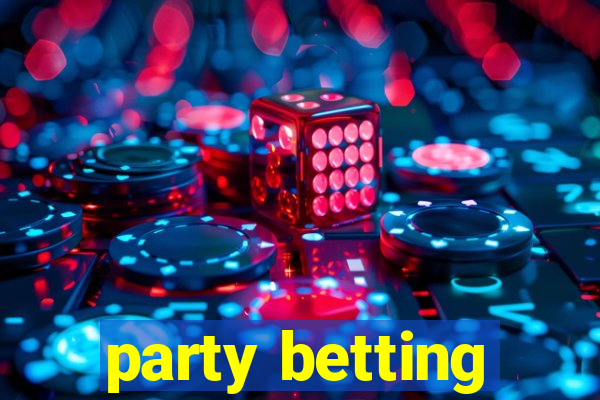 party betting