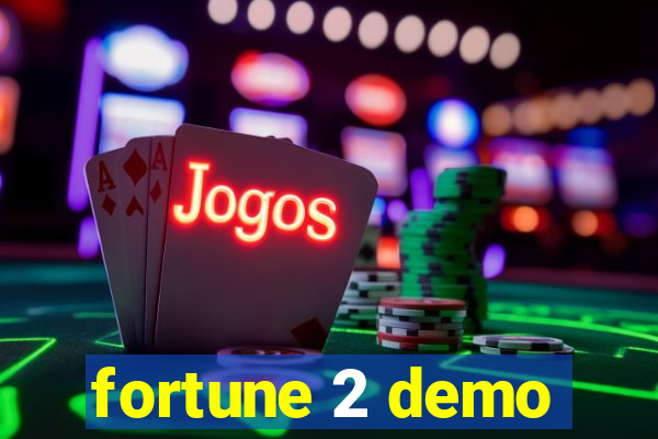 fortune 2 demo