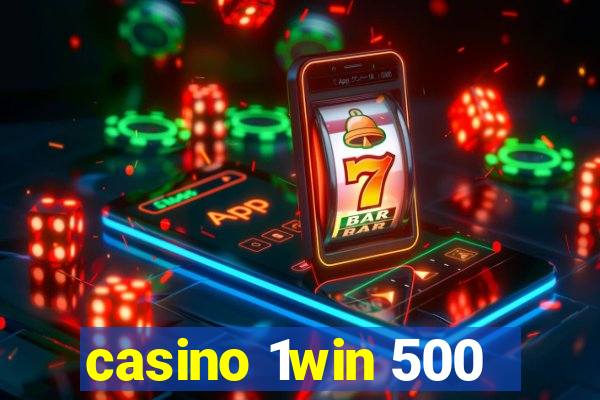 casino 1win 500