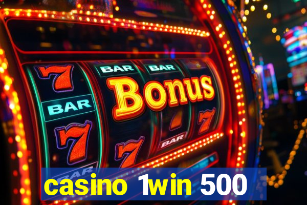 casino 1win 500