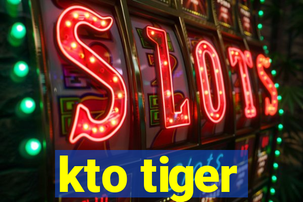 kto tiger