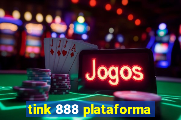 tink 888 plataforma