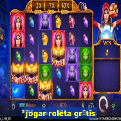 jogar roleta gr谩tis