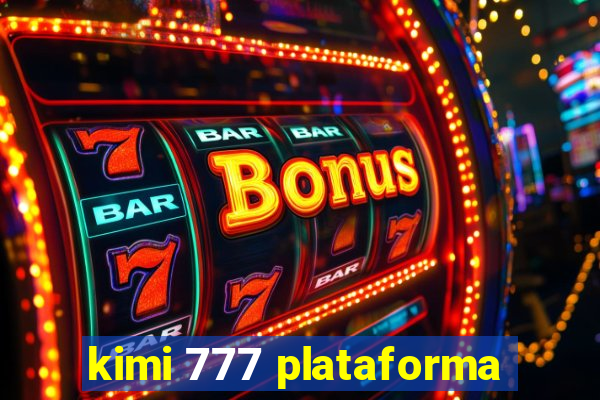 kimi 777 plataforma