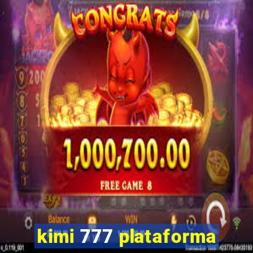 kimi 777 plataforma