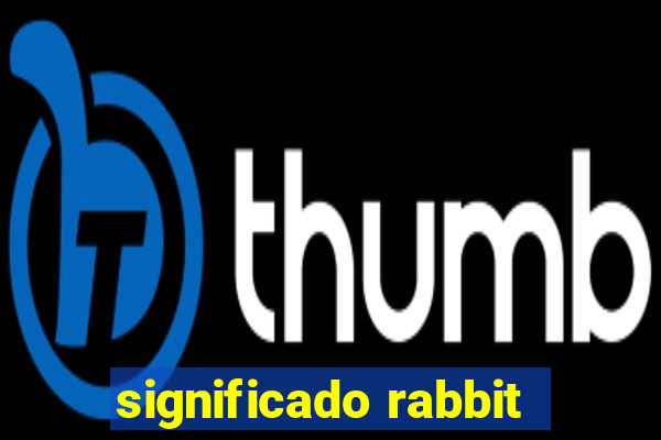 significado rabbit