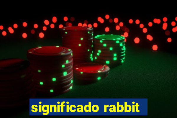 significado rabbit