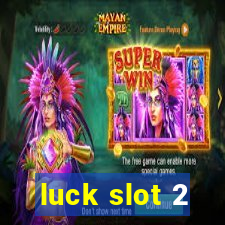 luck slot 2