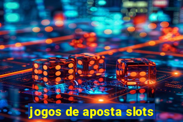 jogos de aposta slots