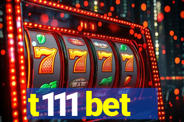 t111 bet