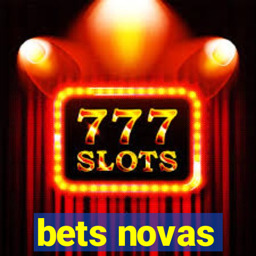 bets novas