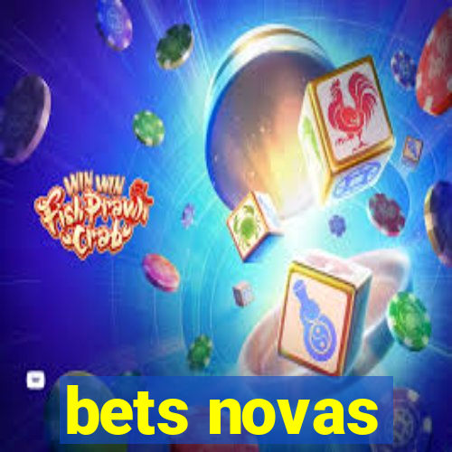 bets novas