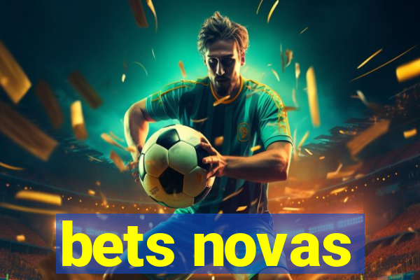 bets novas