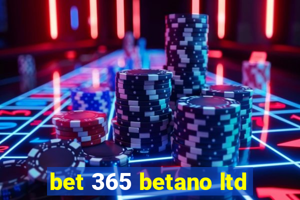 bet 365 betano ltd