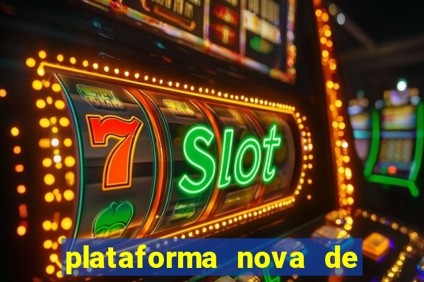 plataforma nova de jogo de aposta