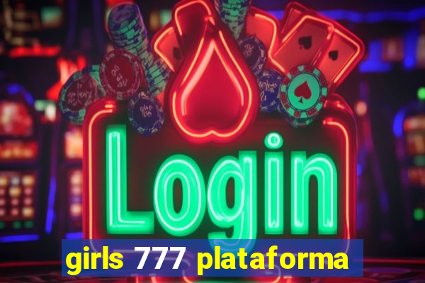 girls 777 plataforma