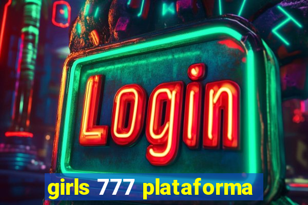 girls 777 plataforma