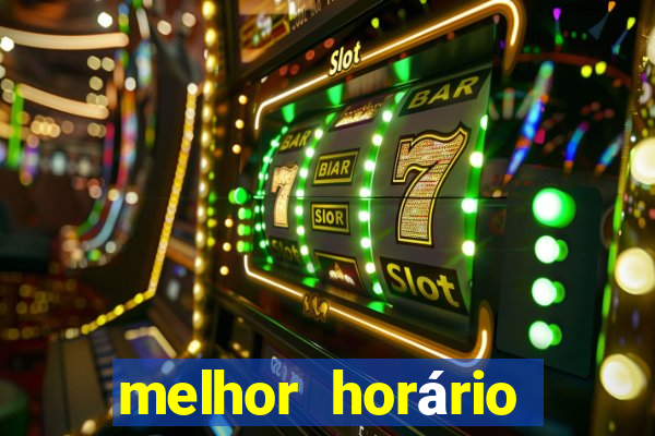 melhor horário para jogar pixbet