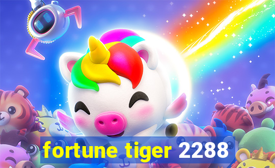 fortune tiger 2288