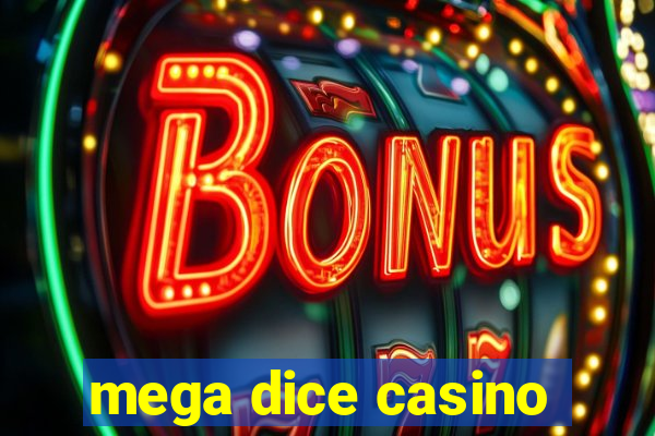 mega dice casino