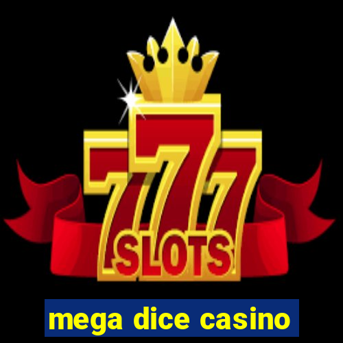 mega dice casino