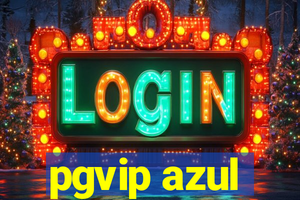 pgvip azul