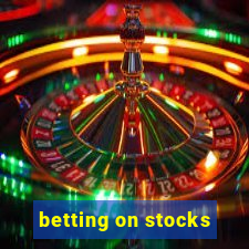 betting on stocks