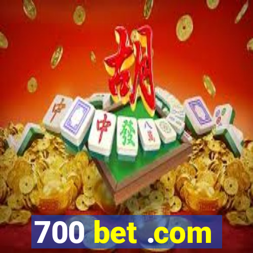 700 bet .com