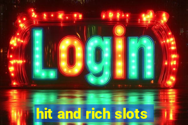 hit and rich slots