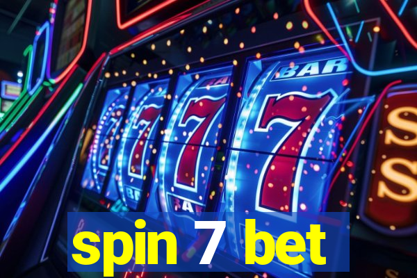 spin 7 bet