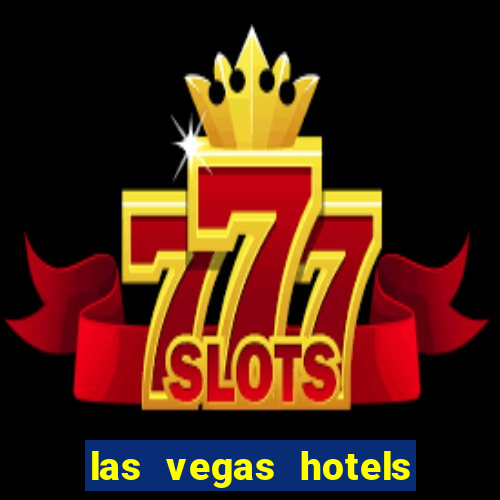 las vegas hotels and casino